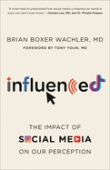Influenced: The Impact of Social Media on Our Perception