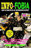Info-Fobia: How to Survive in an Information Society