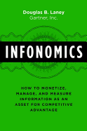 Infonomics: How to Monetize, Manage, and Measure Information as an Asset for Competitive Advantage