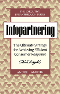 Infopartnering: The Ultimate Strategy for Achieving Efficient Consumer Response