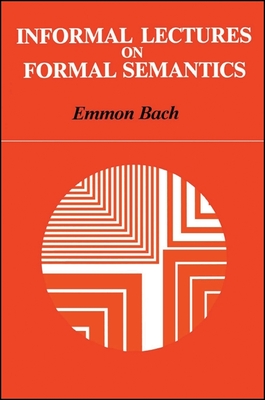 Informal Lectures on Formal Semantics - Bach, Emmon