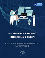 Informatica PR000007 Questions & Dumps: Exam Prep Questions for PR000007 latest version