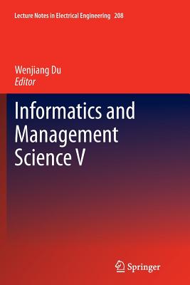 Informatics and Management Science V - Du, Wenjiang (Editor)