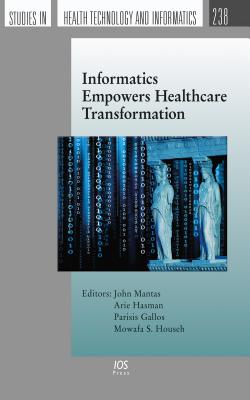 Informatics Empowers Healthcare Transformation - Hasman, Arie (Editor), and Househ, Mowafa S (Editor)