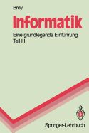 Informatik. Eine Grundlegende Einf�hrung: Teil III: Systemstrukturen Und Systemnahe Programmierung