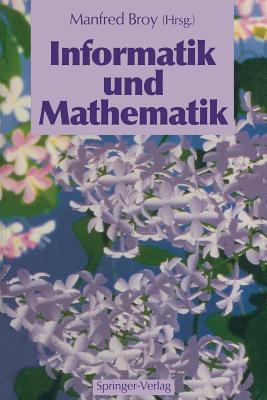 Informatik und Mathematik - Broy, Manfred (Editor)