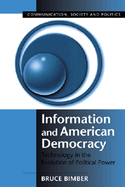 Information and American Democracy: Technology in the Evolution of Political Power