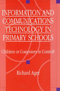 Information and Communications Technology in Primary Schools: Children or Computers in Control?