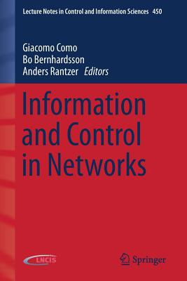 Information and Control in Networks - Como, Giacomo (Editor), and Bernhardsson, Bo (Editor), and Rantzer, Anders (Editor)