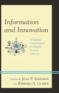 Information and Innovation: A Natural Combination for Health Sciences Libraries