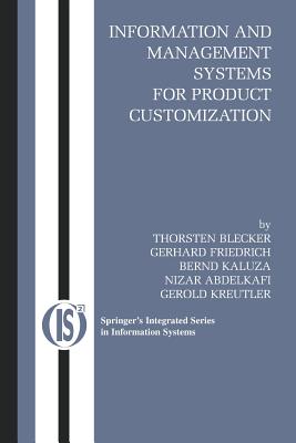 Information and Management Systems for Product Customization - Blecker, Thorsten, and Friedrich, Gerhard, and Kaluza, Bernd