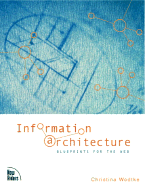 Information Architecture: Blueprints for the Web