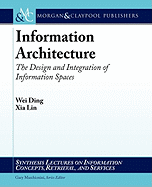 Information Architecture: The Design and Integration of Information Spaces