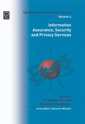 Information Assurance, Security and Privacy Services - Rao, H Raghav, and Upadhyaya, Shambhu