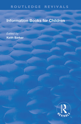 Information Books for Children - Barker, Keith (Editor)
