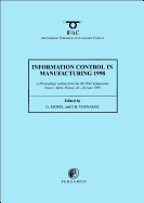 Information Control in Manufacturing 1998 (2-Volume Set): Advances in Industrial Engineering