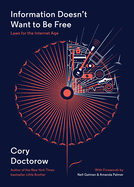 Information Doesn't Want to Be Free: Laws for the Internet Age