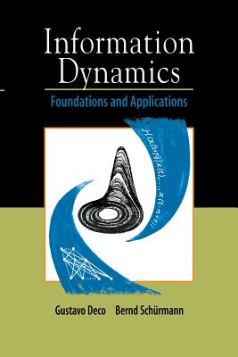 Information Dynamics: Foundations and Applications - Deco, Gustavo, and Sch�rmann, Bernd