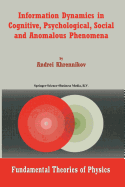 Information Dynamics in Cognitive, Psychological, Social, and Anomalous Phenomena