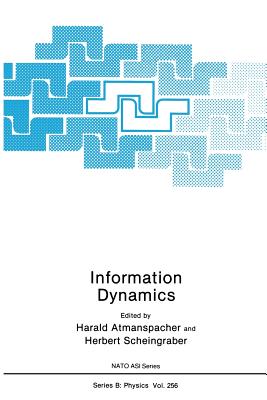 Information Dynamics - Atmanspacher, Harald (Editor), and Scheingraber, Herbert (Editor)