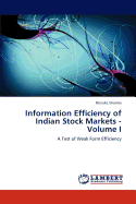 Information Efficiency of Indian Stock Markets - Volume I