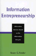 Information Entrepreneurship: Information Services Based on the Information Lifecycle