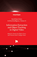 Information Extraction and Object Tracking in Digital Video