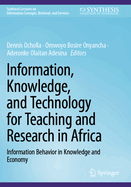 Information, Knowledge, and Technology for Teaching and Research in Africa: Information Behavior in Knowledge and Economy