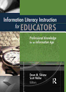Information Literacy Instruction for Educators: Professional Knowledge for an Information Age