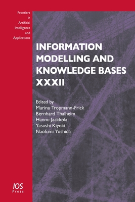 Information Modelling and Knowledge Bases XXXII - Tropmann-Frick, Marina (Editor), and Thalheim, Bernhard (Editor), and Kiyoki, Yasushi (Editor)