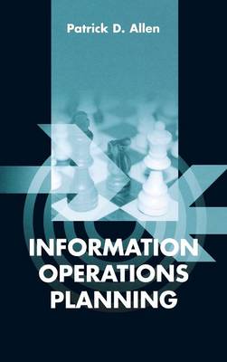 Information Operations Planning - Allen, Patrick D