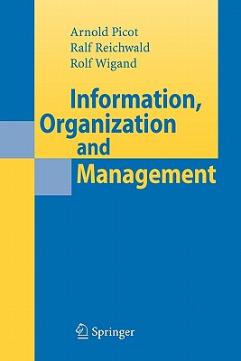 Information, Organization and Management - Reichwald, Ralf, and Wigand, Rolf T.