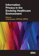 Information Privacy in the Evolving Healthcare Environment