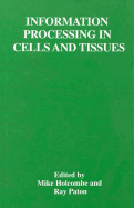 Information Processing in Cells and Tissues