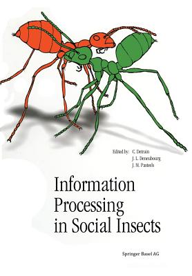 Information Processing in Social Insects - Detrain, Claire (Editor), and Deneubourg, Jean L (Editor), and Pasteels, Jacques M (Editor)