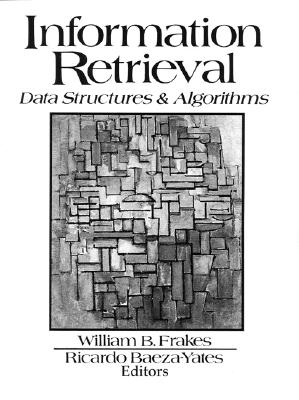 Information Retrieval: Data Structures and Algorithms - Frakes, William, and Baeza-Yates, Ricardo