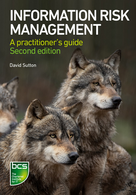 Information Risk Management: A practitioner's guide - Second edition - Sutton, David