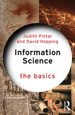 Information Science: The Basics - Pintar, Judith, and Hopping, David