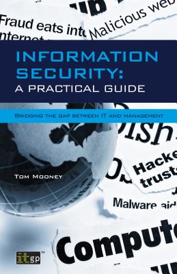 Information Security: A Practical Guide - Mooney, Tom