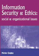Information Security and Ethics: Social and Organizational Issues