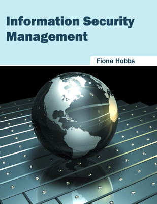 Information Security Management - Hobbs, Fiona (Editor)