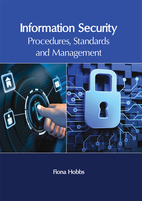 Information Security: Procedures, Standards and Management - Hobbs, Fiona (Editor)