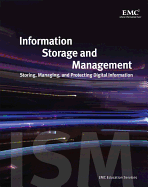 Information Storage and Management: Storing, Managing, and Protecting Digital Information in Classic, Virtualized, and Cloud Environments