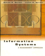 Information Systems: A Management Approach Without Case - Gordon, Judith R, and Gordon, Steven R