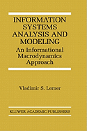 Information Systems Analysis and Modeling: An Informational Macrodynamics Approach