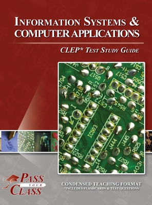 Information Systems and Computer Applications CLEP Test Study Guide - Passyourclass