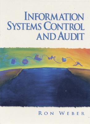 Information Systems Control and Audit - Weber, Ron