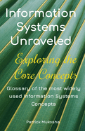"Information Systems Unraveled: Exploring the Core Concepts"