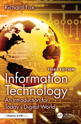Information Technology: An Introduction for Today's Digital World - Fox, Richard
