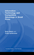 Information Technology and Competitive Advantage in Small Firms